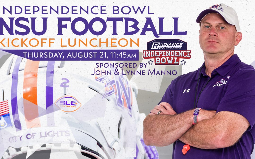 Northwestern State/Independence Bowl Kickoff Luncheon Returns on August 21