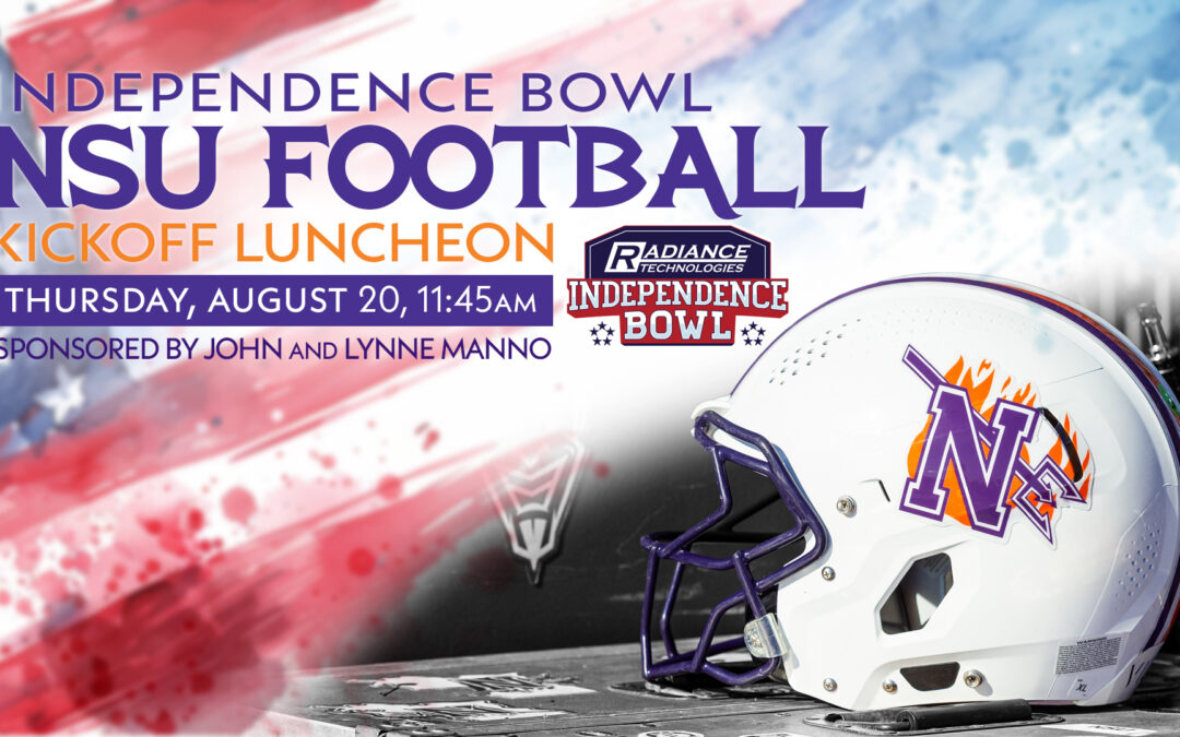 Independence Bowl/NSU Football Kickoff Luncheon Returns on August 20